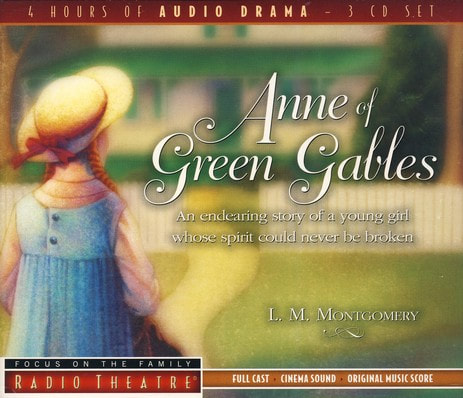 Focus on the Family Radio Theatre: Anne of Green Gables