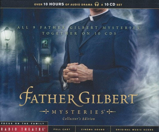 Focus on the Family Radio Theatre: Father Gilbert Mysteries