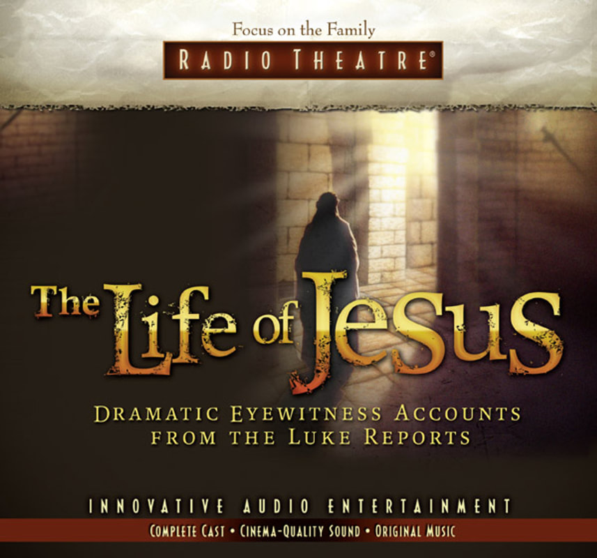 Focus on the Family Radio Theatre: The Life of Jesus