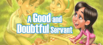 A Good and Doubtful Servant
